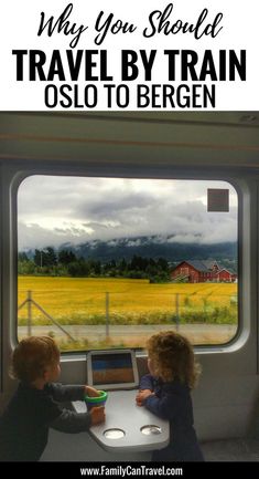 two children sitting at a table with the words why you should travel by train solo to bergen