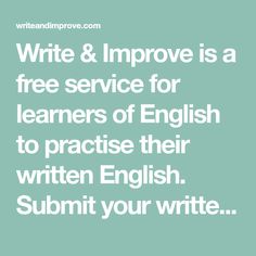 the words write and improve is a free service for learners of english to practice their written