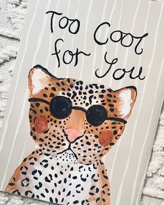 a card with an image of a leopard wearing sunglasses and the words, too cool for you