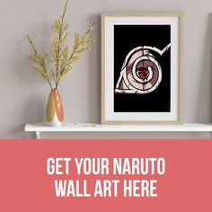 two vases with flowers on top of a shelf next to a framed art print that says, get your naruto wall art here