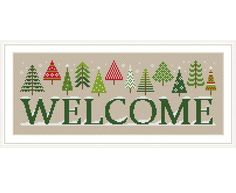 a cross stitch pattern with the words welcome in green, red and yellow trees on it