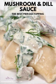 mushroom and dill sauce on top of ravioli with text overlay that reads mushroom and dill sauce the best pierot topping