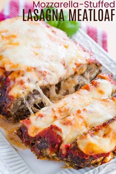 meatloaf covered in cheese and sauce on a white plate with text overlay that reads mozzarella - stuffed lasagna meatloaf