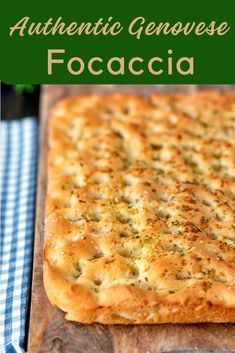 a close up of food on a cutting board with the words authentic genove focaccia