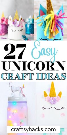 unicorn crafts for kids with text overlay that reads 27 easy unicorn craft ideas