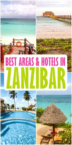 the best areas and hotels in zanibar are featured on this postcard with text overlay