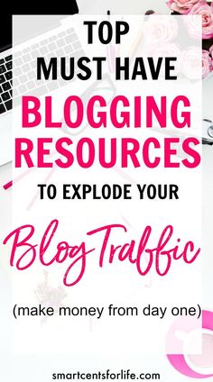 the top must have blogging resources to explore your blog trufc make money from day one