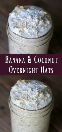 Banana Coconut Overnight Oats - Organize Yourself Skinny Coconut Overnight Oats, Banana Coconut, Overnight Oats, Mason Jar, Oats, Mason Jars, Oatmeal, Coconut, Milk