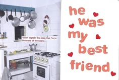 there is a sign that says he was my best friend in the kitchen with pots and pans hanging on the wall