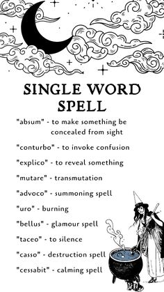 Here are the list of our one word spells! These are the words we invoke when magic is at work. They are rooted in older commands that called upon higher powers to influence the material world. Take a look and decide for yourself if magic is real or if it’s just a bunch of hocus-pocus. Witch Spells And Potions Real, Work Protection Spell, Spell For Good Dreams, Defensive Magic Spells, Spells To See Spirits, Spells Witchcraft Aesthetic, Spells For Halloween Night, I Call My Power Back To Me Spell, Spells To Do On Halloween