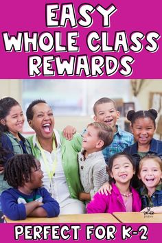 a group of children are smiling and posing for the camera with text that reads easy whole class reward