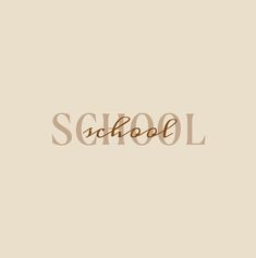 the word school written in brown on a beige background