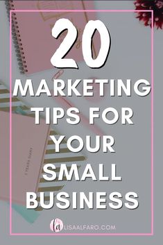 the words, 20 marketing tips for your small business are shown in pink and white