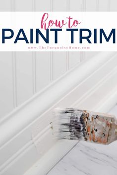 a paintbrush with the words how to paint trim on it in front of a white wall