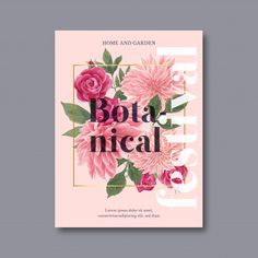 the front cover of a book with pink flowers and green leaves on it, which reads bota nical