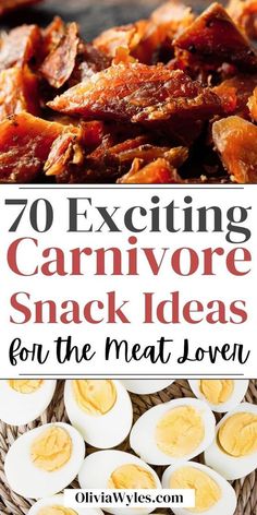 an image of some deviled eggs with text overlay that reads 70 exciting carnivor snack ideas for the meat lover