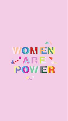 the words women are power on a pink background