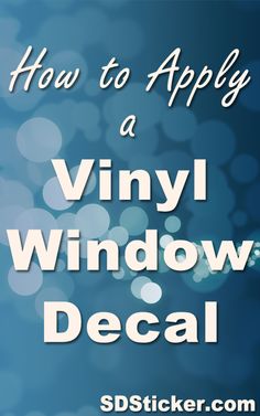 a blue background with the words how to apply a vinyl window decal