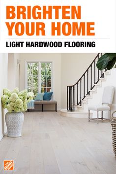 brighten your home light hardwood flooring is the best way to create an inviting space