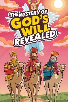 The Three Wise Men riding camels carrying gifts, with an angel above, and text saying "The Mystery of God's Will Revealed".