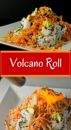 two plates with different types of food on them and the words volcano roll above it