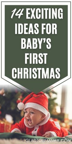 a baby wearing a santa hat with text overlay that says, exciting ideas for baby's first christmas