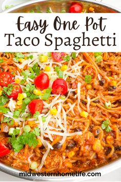 an easy one pot taco spaghetti recipe with tomatoes, corn and cheese on top