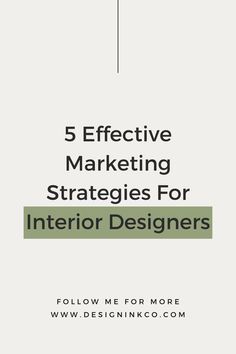 the title for 5 effective marketing strategy for interior designers, with an arrow pointing up to it