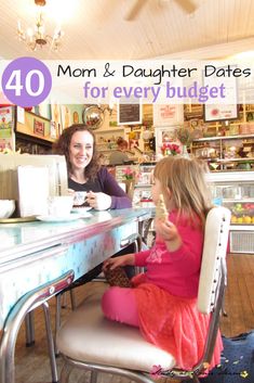 a mother and daughter sitting at a table with the text, 40 mom & daughter dates for every budget