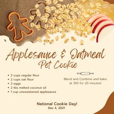 an advertisement for applesauce and oatmeal pet cookie, with the words'appleauce & oatmeal pet cookie '