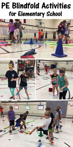 several pictures of children playing with toys in a school gym, and the words pe blindfold activities for elementary school