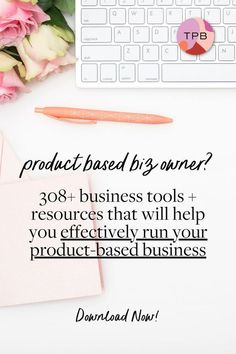 an image of a desk with flowers and a keyboard on it that says, product based big - owner? 360 + business tools resources that will help you effectively run your product