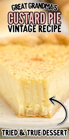 a close up of a piece of pie on a plate with the words, great grandma's custard pie vintage recipe