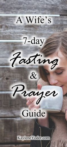 a woman drinking from a cup with the words a wife's 7 - day fasting and prayer guide