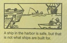 an old book with a drawing of a ship in the harbor is safe, but that is not what ships are built for