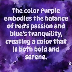 the color purple embodies the balance of red's passion and blue's tranquility, creating a color that is both bold and serene