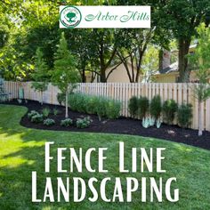 a fence line landscaping project with the words fence line landscaping