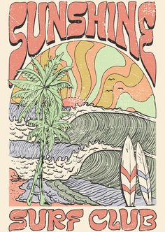 a surfboard and palm tree are in front of an ocean with the words sunshine surf club