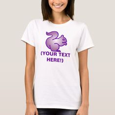 Make Your Own Purple Squirrel T-shirt, Women's, Size: Adult L, White Gender: female. Purple Squirrel, Add Text, Love Shirt, Cute Tshirts, Fall Shirts, Cool Shirts, Womens Shirts