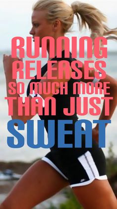 a woman running with the caption running releases so much more than just sweatt