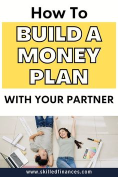 two people laying on the floor with text overlay how to build a money plan with your partner