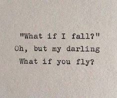 an old typewriter with the words what if i fall? oh, but my daring what if you fly?