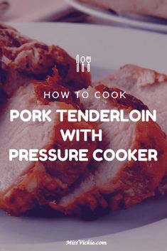 how to cook pork tenderion with pressure cooker