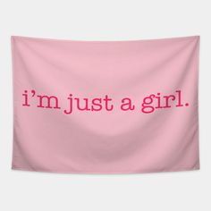 i'm just a girl pink wall tapestry