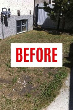 a red and white sign that says before in front of a house with the word'before'written on it