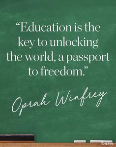 a blackboard with the quote education is the key to unlocking the world, a passport to freedom