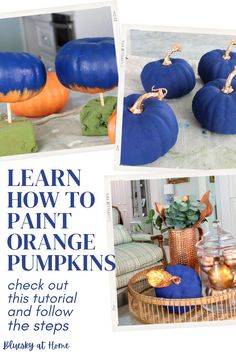 an advertisement for pumpkins that are painted blue and orange with words learn how to paint orange pumpkins check out this tutorial and follow the steps