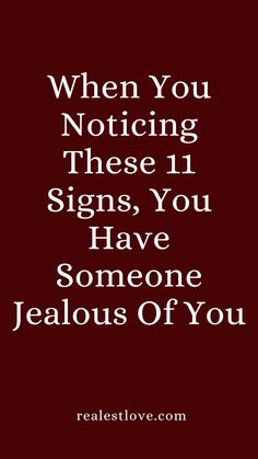 a quote with the words when you notice these 11 signs, you have someone's real