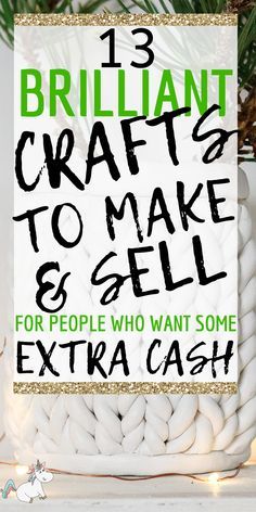 a sign that says brilliant craft to make and sell for people who want some extra cash