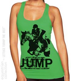 JUMP shirt equestrian collection women's fitted tank top by coup Fitted Racerback Tank Top For Training, Moisture-wicking Fitted T-back Top, Fitted Moisture-wicking T-back Tops, Fitted T-back Tops With Moisture-wicking, Fitted Racerback Tank Top With Graphic Print, Green Fitted Tank Top For Streetwear, Green Athletic Fit Racerback Top, Fitted Graphic Print Tank Top For Sports, Green Racerback Athletic Fit Top